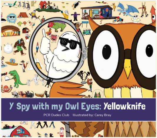 Y Spy With My Owl Eyes: Yellowknife